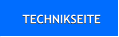 TECHNIKSEITE TECHNIKSEITE